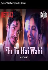 Tu Tu Hai Wahi Tu Tu Hai Wahi